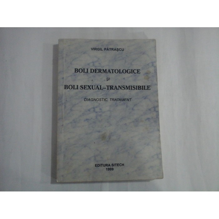 BOLI DERMATOLOGICE SI BOLI SEXUAL-TRANSMISIBILE - VIRGIL PATRASCU